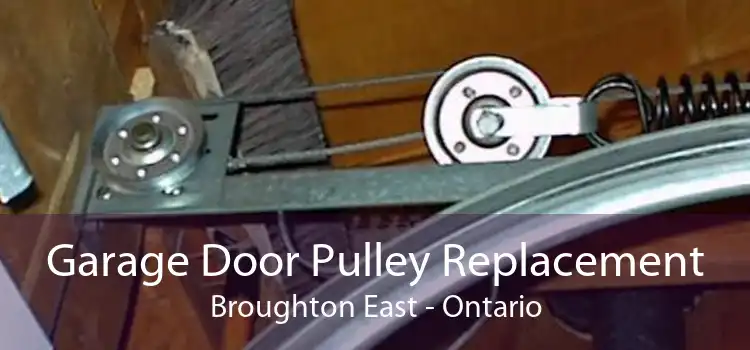 Garage Door Pulley Replacement Broughton East - Ontario