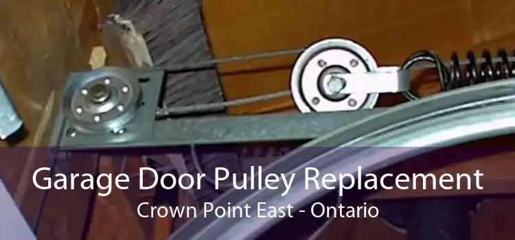 Garage Door Pulley Replacement Crown Point East - Ontario