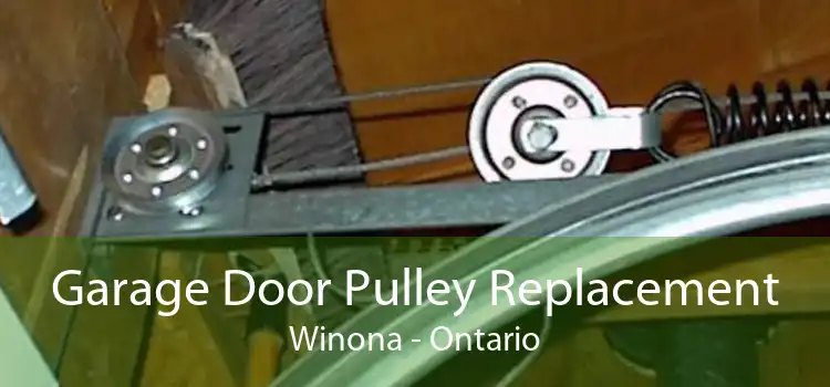 Garage Door Pulley Replacement Winona - Ontario
