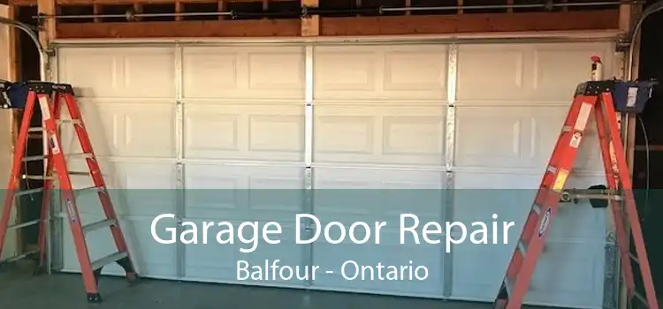 Garage Door Repair Balfour - Ontario