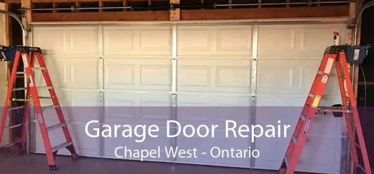 Garage Door Repair Chapel West - Ontario