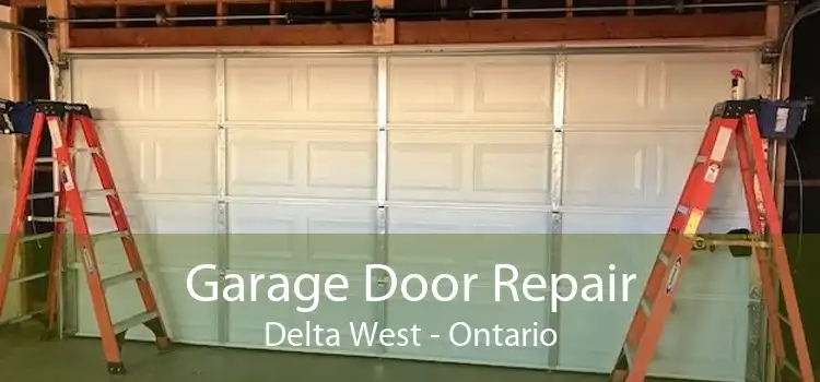 Garage Door Repair Delta West - Ontario