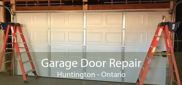 Garage Door Repair Huntington - Ontario