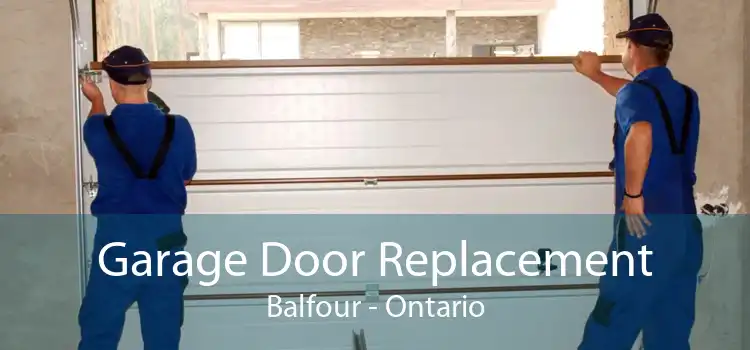 Garage Door Replacement Balfour - Ontario