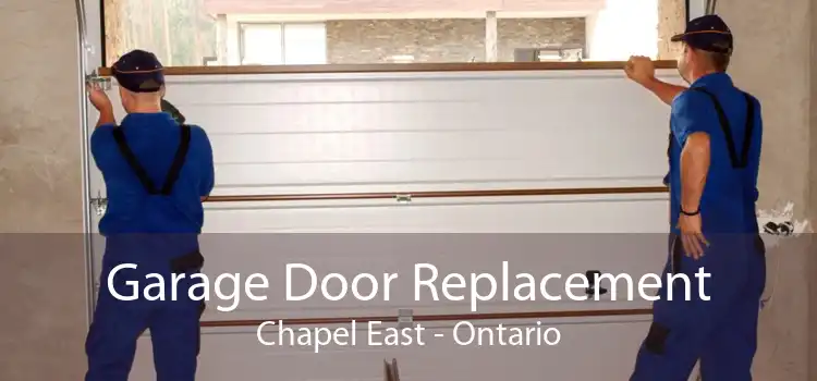 Garage Door Replacement Chapel East - Ontario