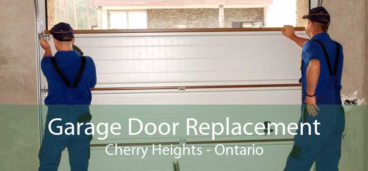 Garage Door Replacement Cherry Heights - Ontario