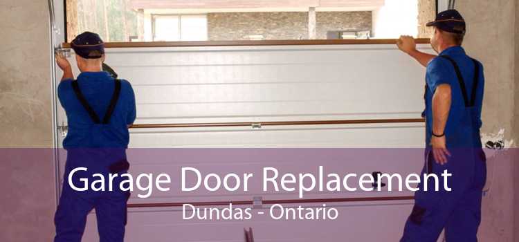 Garage Door Replacement Dundas - Ontario