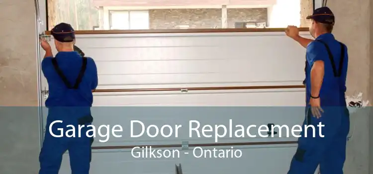 Garage Door Replacement Gilkson - Ontario