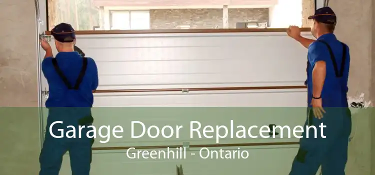 Garage Door Replacement Greenhill - Ontario