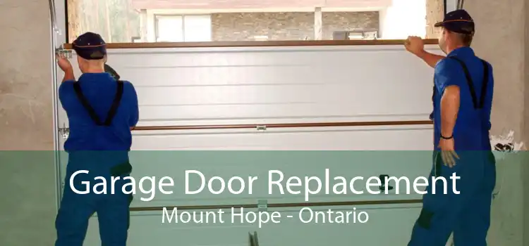 Garage Door Replacement Mount Hope - Ontario