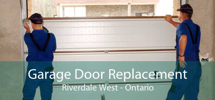 Garage Door Replacement Riverdale West - Ontario