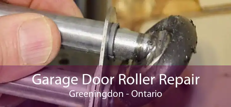 Garage Door Roller Repair Greeningdon - Ontario