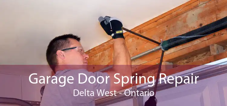 Garage Door Spring Repair Delta West - Ontario