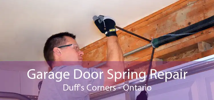 Garage Door Spring Repair Duff's Corners - Ontario
