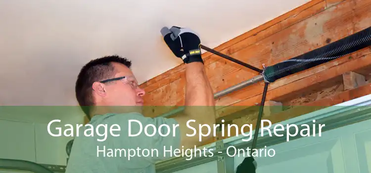Garage Door Spring Repair Hampton Heights - Ontario