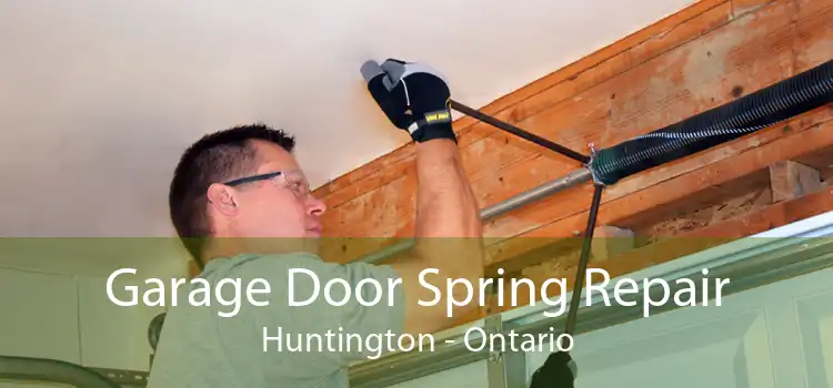 Garage Door Spring Repair Huntington - Ontario