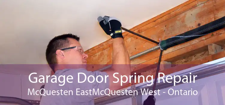Garage Door Spring Repair McQuesten EastMcQuesten West - Ontario