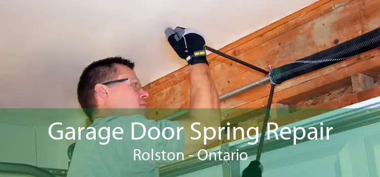 Garage Door Spring Repair Rolston - Ontario