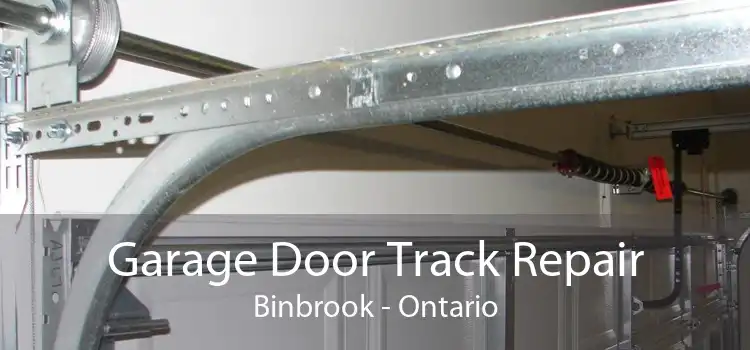 Garage Door Track Repair Binbrook - Ontario