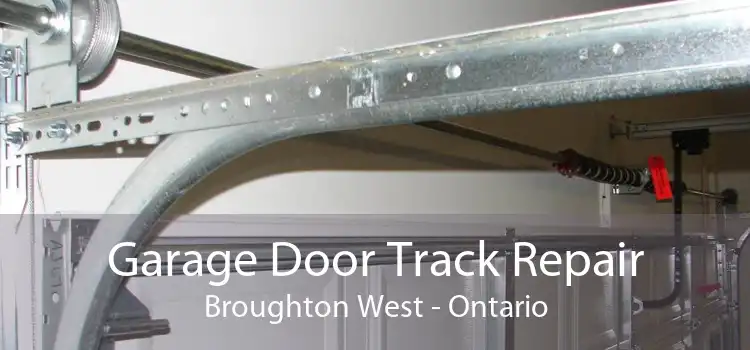 Garage Door Track Repair Broughton West - Ontario
