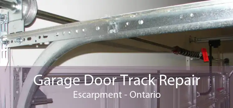 Garage Door Track Repair Escarpment - Ontario