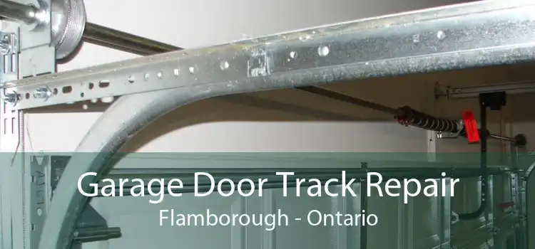 Garage Door Track Repair Flamborough - Ontario