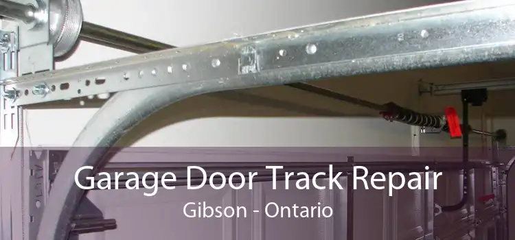 Garage Door Track Repair Gibson - Ontario