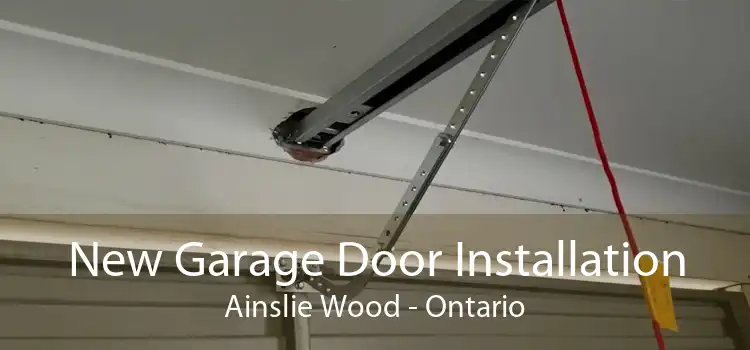 New Garage Door Installation Ainslie Wood - Ontario