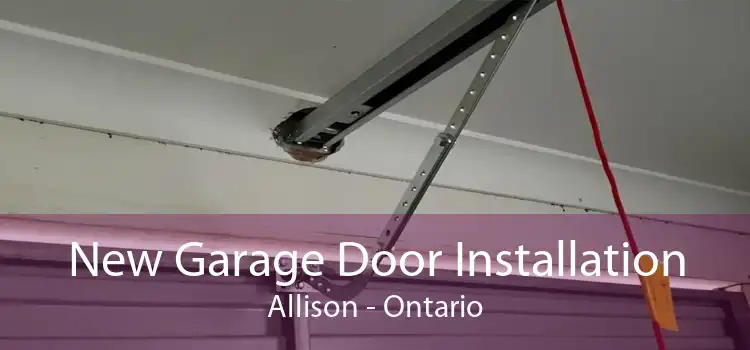 New Garage Door Installation Allison - Ontario