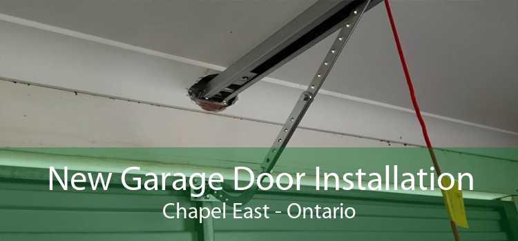 New Garage Door Installation Chapel East - Ontario