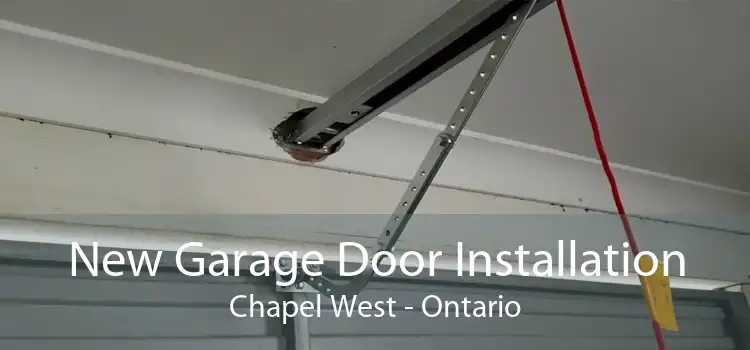 New Garage Door Installation Chapel West - Ontario