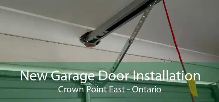 New Garage Door Installation Crown Point East - Ontario