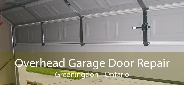 Overhead Garage Door Repair Greeningdon - Ontario