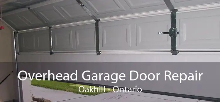Overhead Garage Door Repair Oakhill - Ontario