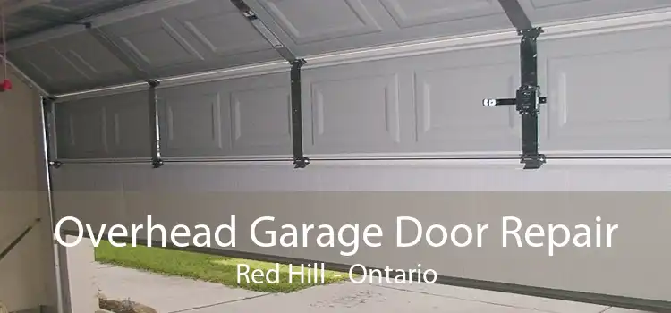 Overhead Garage Door Repair Red Hill - Ontario