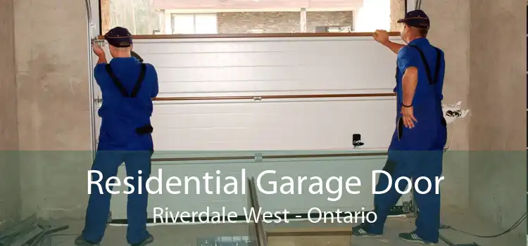 Residential Garage Door Riverdale West - Ontario