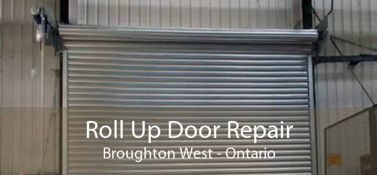 Roll Up Door Repair Broughton West - Ontario