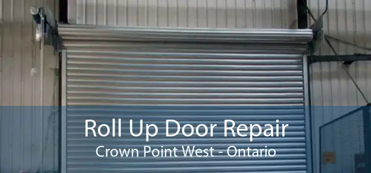 Roll Up Door Repair Crown Point West - Ontario