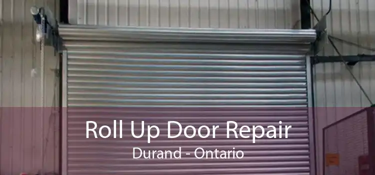 Roll Up Door Repair Durand - Ontario