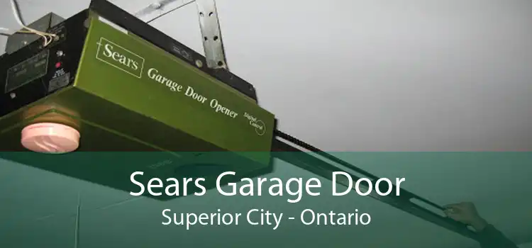 Sears Garage Door Superior City - Ontario